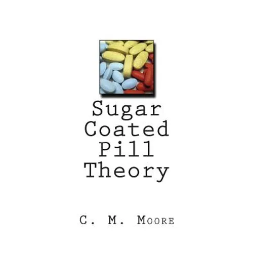 Sugar Coated Pill Theory - Paperback