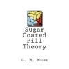 Sugar Coated Pill Theory - Paperback