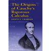 The Origins of Cauchy's Rigorous Calculus - Paperback