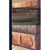 Atlas of Brown Co., Ohio; 1876 - Hardcover