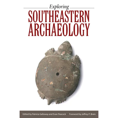 Exploring Southeastern Archaeology - Paperback