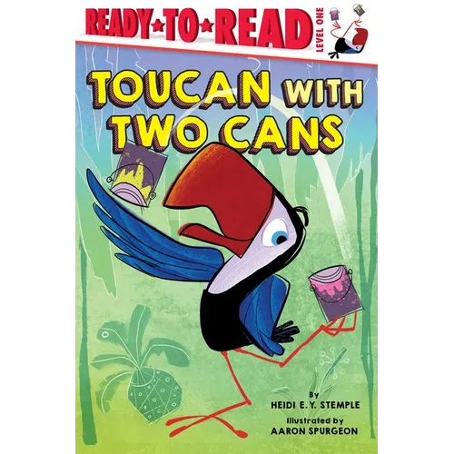 Toucan with Two Cans: Ready-To-Read Level 1 - Paperback