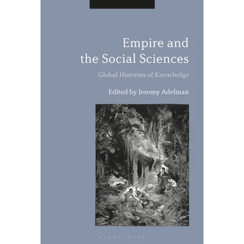 Empire and the Social Sciences: Global Histories of Knowledge - Paperback