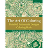 The Art Of Coloring: Detailed Patterns & Designs Coloring Book: Relaxing Coloring Books For Adults - Paperback