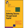 Achieving Success Through Social Capital: Tapping the Hidden Resources in Your Personal and Business Networks - Paperback