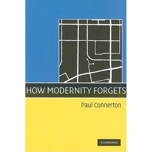 How Modernity Forgets - Paperback
