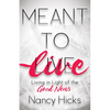 Meant to Live: Living in Light of the Good News - Paperback
