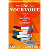 Use Your Voice: The Art of Storytelling with Dictation - Paperback