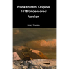 Frankenstein: Original 1818 Uncensored Version - Hardcover