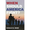 When Should America Fight? - Paperback