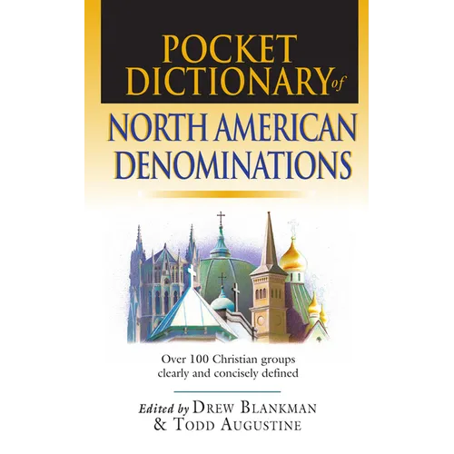 Pocket Dictionary of North American Denominations: Over 100 Christian Groups Clearly Concisely Defined - Paperback