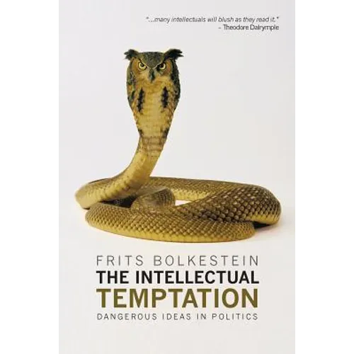 The Intellectual Temptation: Dangerous Ideas in Politics - Paperback