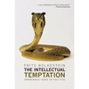 The Intellectual Temptation: Dangerous Ideas in Politics - Paperback