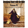 Devotional Hours with the Bible Volume IV, from Solomon to Malachi - Paperback