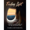 Finding Light: A Mother's Journey to India and the Light That Led Her Home - Hardcover