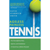 Ageless Painless Tennis: Free Yourself from Pain, Injuries, and Limitations & Unlock Your Athletic Potential - Hardcover