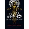The Soul of Hip Hop: Rims, Timbs and a Cultural Theology - Paperback