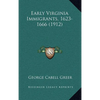 Early Virginia Immigrants, 1623-1666 (1912) - Hardcover