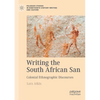 Writing the South African San: Colonial Ethnographic Discourses - Paperback