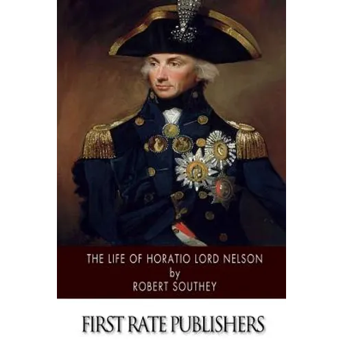The Life of Horatio Lord Nelson - Paperback