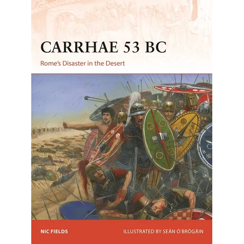 Carrhae 53 BC: Rome's Disaster in the Desert - Paperback