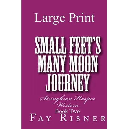 Small Feet's Many Moon Journey: Stringbean Hooper Western - Paperback