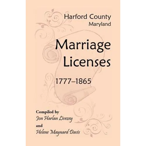 Harford County, Maryland Marriage Licenses, 1777-1865 - Paperback