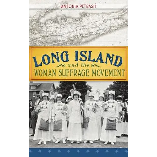 Long Island and the Woman Suffrage Movement - Hardcover