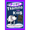 Puppy Training for Kids, Dog Care, Dog Behavior, Dog Grooming, Dog Ownership, Dog Hand Signals, Easy, Fun Training * Fast Results, Pembroke Welsh Corg - Paperback