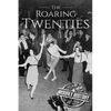 The Roaring Twenties: A History From Beginning to End - Paperback
