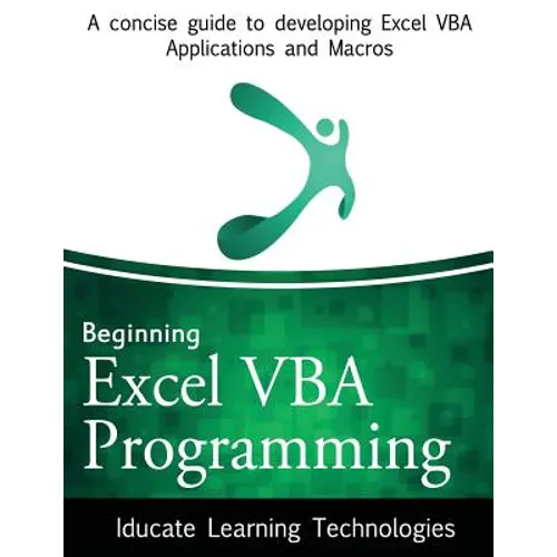 Beginning Excel VBA Programming: A concise guide to developing Excel VBA Applications and Macros - Paperback
