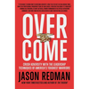 Overcome: Crush Adversity with the Leadership Techniques of America's Toughest Warriors - Paperback