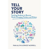 Tell Your Story: Teaching Students to Become World-Changing Thinkers and Writers - Paperback