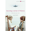 Becoming A Woman of Influence - Paperback