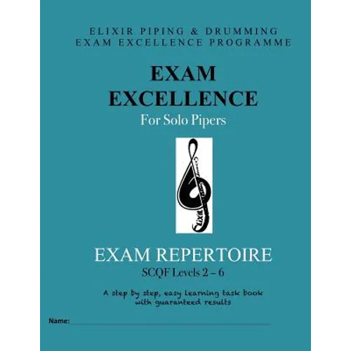 Exam Excellence for Solo Pipers: Exam Repertoire: Levels 2 - 6 - Paperback