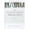 Fulfillment Principle: Experiencing a Life of Pure Joy and Fulfillment - Hardcover