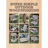 Super Simple Outdoor Woodworking: 15 Practical Weekend Projects - Paperback