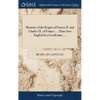 Memoirs of the Reigns of Francis II. and Charles IX. of France. ... Done Into English by a Gentleman, ... - Hardcover