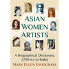 Asian Women Artists: A Biographical Dictionary, 2700 Bce to Today - Paperback