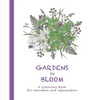 Gardens in Bloom: A Colouring Book for Relaxation and Rejuvenation - Paperback