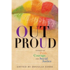 Out Proud: Stories of Pride, Courage, and Social Justice - Paperback