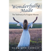 Wonderfully Made: The Testimony of a Forgiven Woman - Paperback