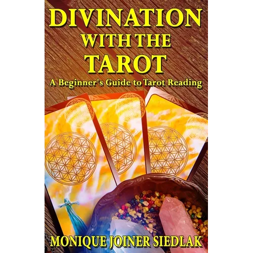 Divination with the Tarot: A Beginner's Guide to Tarot Reading - Paperback