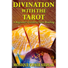 Divination with the Tarot: A Beginner's Guide to Tarot Reading - Paperback