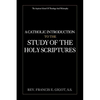 A Catholic Introduction to the Study of the Holy Scriptures - Paperback