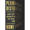 Permanent Distortion: How the Financial Markets Abandoned the Real Economy Forever - Hardcover