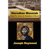 Herodian Messiah: Case For Jesus As Grandson of Herod - Paperback