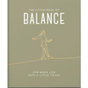 The Little Book of Balance: For When Life Gets a Little Tough - Hardcover