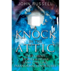 A Knock in the Attic: True Ghost Stories & Other Spine-chilling Paranormal Adventures - Paperback