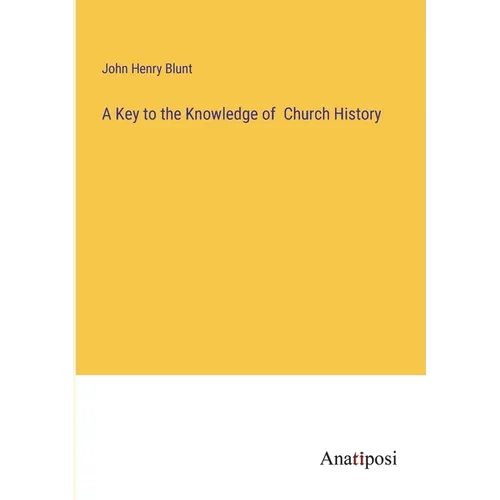 A Key to the Knowledge of Church History - Paperback